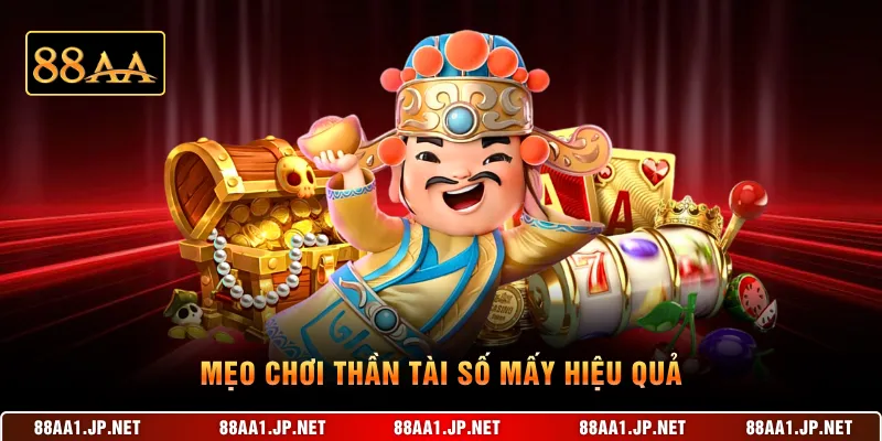 Mẹo chơi Thần Tài số mấy hiệu quả